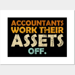 Accountants Work Their Assets Off, Funny Accountant Posters and Art